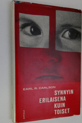 Earl R. Carlson : Synnyin erilaisena kuin toiset