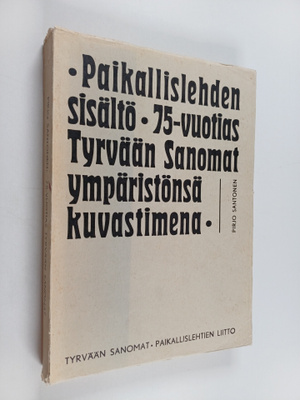Pirjo Santonen : Paikallislehden sisältö : 75-vuotias Tyr...