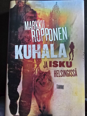 Markku Ropponen: Kuhala Ja Isku Helsingissä 1.p