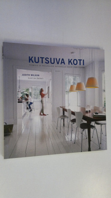 Judith Wilson : Kutsuva koti : toimivia ja yksilöllisiä r...