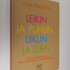 Eila Alahuhta : Leikin ja puhun, liikun ja luen : puhe-lu... - pikkukuva 1