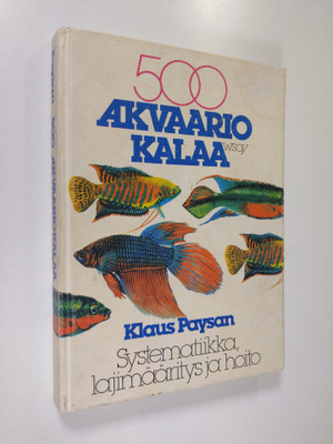 Klaus Paysan : 500 akvaariokalaa : systematiikka, lajinmä...