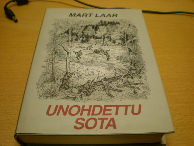Mart Laar: Unohdettu sota - Sissi- ja tiedustelusotaa Viross