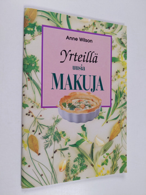 Anne Wilson : Yrteillä uusia makuja