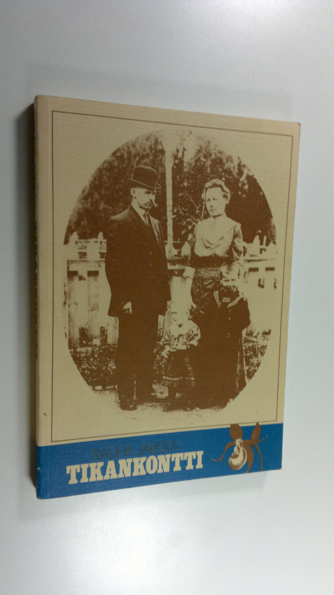 Rauha Jarkka : Tikankontti (signeerattu)