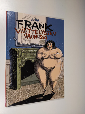 Juba : Frank viettelysten vaunussa