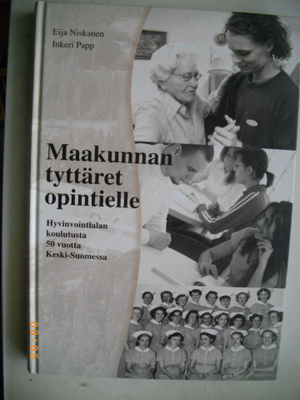 Eija Niskanen-Inkeri Papp: Maakunnan tyttäret opintielle