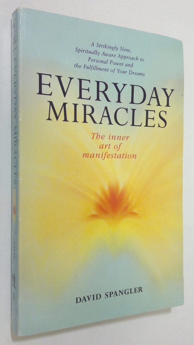 David Spangler : Everyday Miracles : the inner art of man...