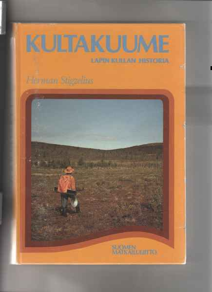 Stigzelius,Herman: Kultakuume:Lapin kullan historia,1986, yv