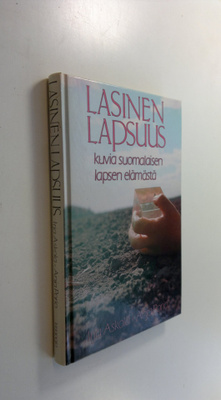 Irja Askola : Lasinen lapsuus : kuvia suomalaisen lapsen ...