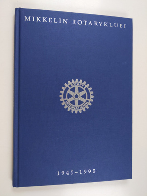 Mikkelin rotaryklubi 1945-1995