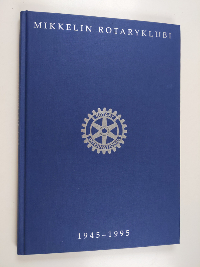 Mikkelin rotaryklubi 1945-1995