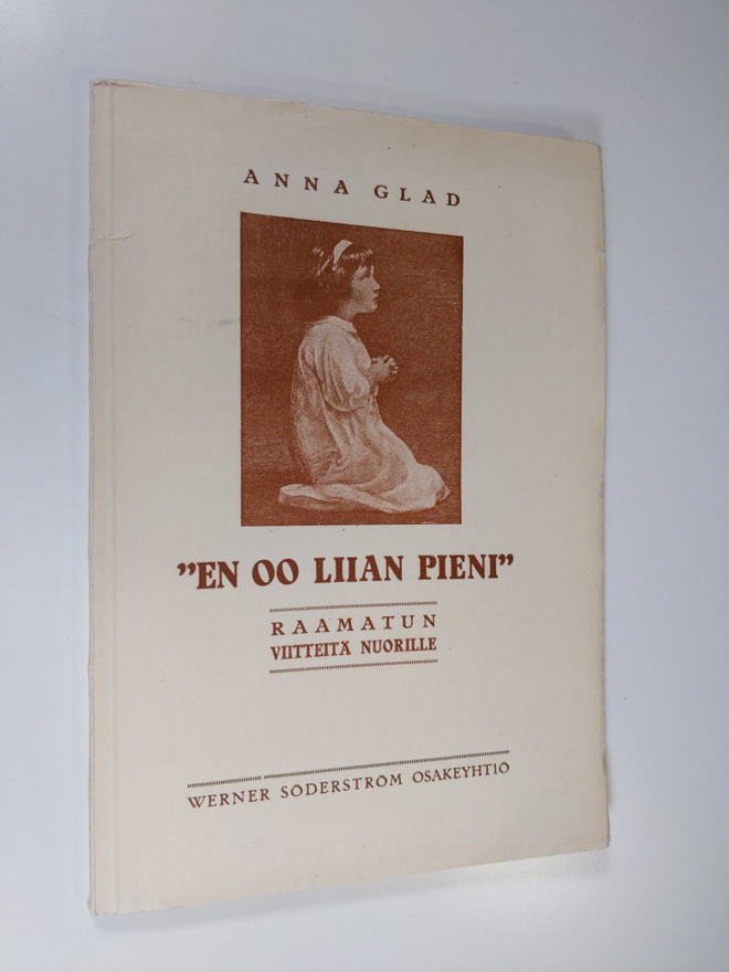 Anna Glad : En oo liian pieni : Raamatun viitteitä nuoril...