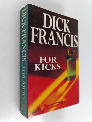 Dick Francis : For kicks