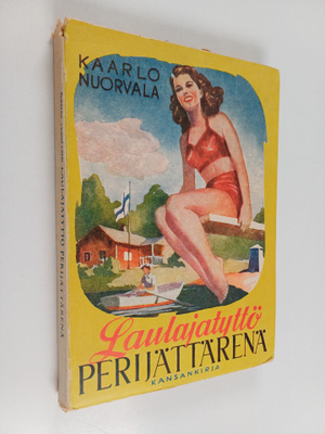 Kaarlo Nuorvala : Laulajatyttö perijättärenä : tyttöromaani