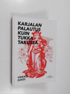 Veikko Saksi : Karjalan palautus kuin tukka takussa