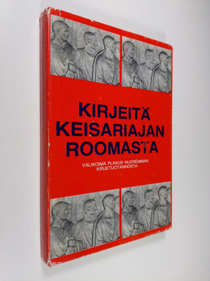 Gaius Plinius Caecilius Secundus : Kirjeitä keisariajan R...
