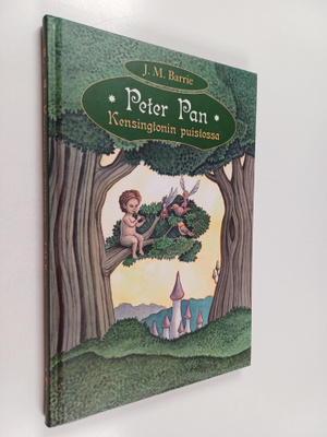 J. M. Barrie : Peter Pan Kensingtonin puistossa