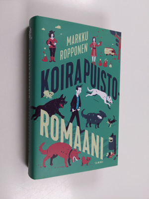 Markku Ropponen : Koirapuistoromaani