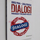 Kirsi Piha ym. : Dialogi : paremman työelämän puolesta - pikkukuva 1