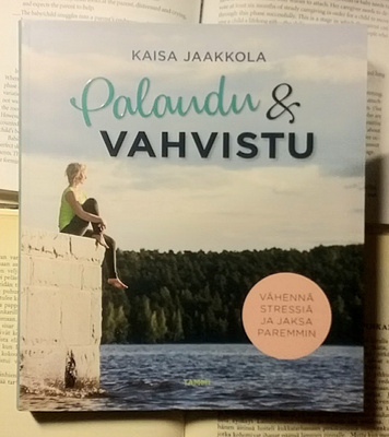 Kaisa Jaakkola - Palaudu & vahvistu (nid.)