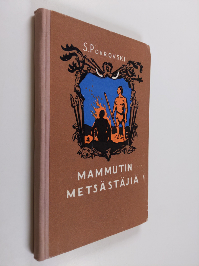 S. Pokrovski : Mammutin metsästäjiä