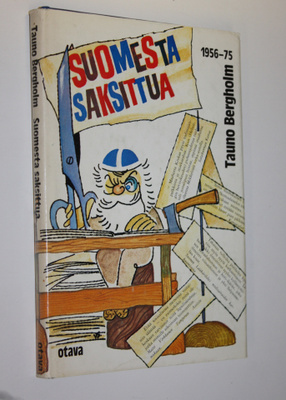 Tauno Bergholm : Suomesta saksittua 1956-75