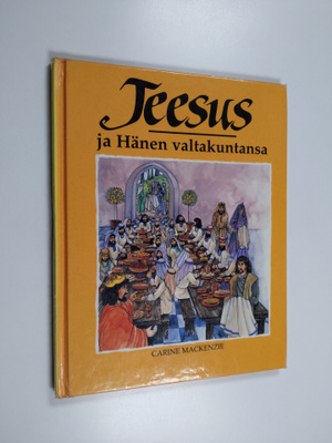 Carine Mackenzie : Jeesus ja hänen valtakuntansa