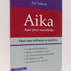 Kai Vakkuri : Aika : ajan lyhyt muistikirja : opas ajan h... - pikkukuva 1
