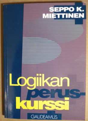 MIETTINEN: Logiikan peruskurssi *UUDENVEROINEN