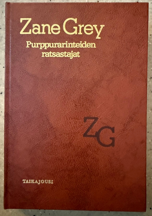 [Kirja] ZANE GREY: PURPPURARINTEIDEN RATSASTAJAT