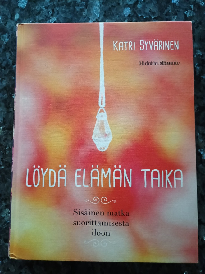 Katri Syvärinen: Löydä elämän taika