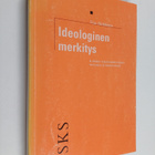 Vesa Heikkinen : Ideologinen merkitys : kriittisen teksti... - pikkukuva 1