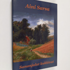 Aini Sarsa : Sananjalat kukkivat : Kristiina Martiniuksen... - pikkukuva 1