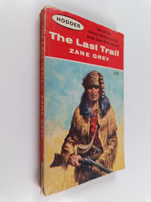 Zane Grey : The Last Trail