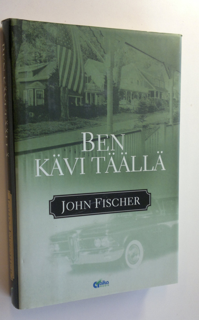 John Fischer : Ben kävi täällä