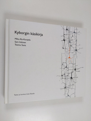 Mika Ala-Korpela : Kyborgin käsikirja : havaintoja inform...