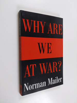 Norman Mailer : Why are we at war?