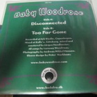 BABY WOODROSE-DISCONNECTED / TOO FAR GONE 7'' M-/M- - pikkukuva 2