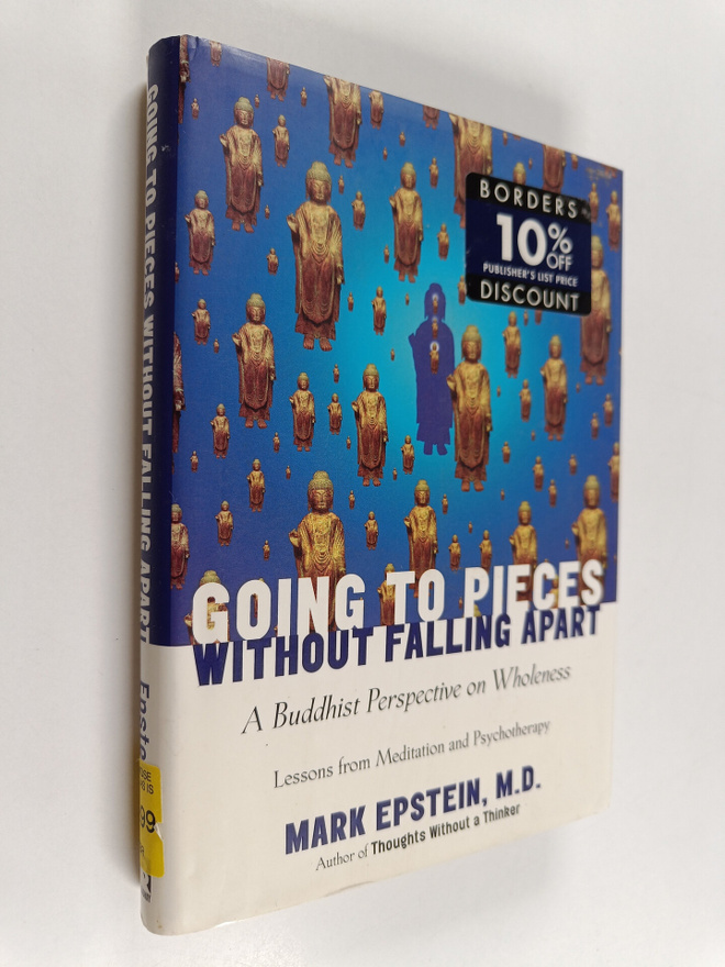 Mark Epstein, M.D. : Going to Pieces Without Falling Apar...