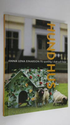 Anna Lena Einarson : Hung hus : På spaning i slott och koja