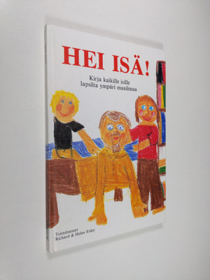 Helen (toim.) Exley ym. : Hei isä! : kirja kaikille isill...