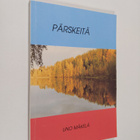 Uno Mäkelä : Pärskeitä : järisyttäviä ja lempeitä runoja ... - pikkukuva 1