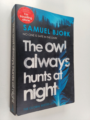 Samuel Björk : The Owl Always Hunts at Night