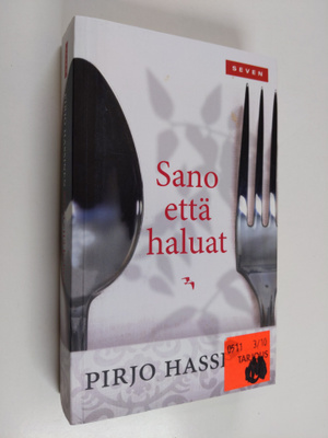 Pirjo Hassinen : Sano että haluat