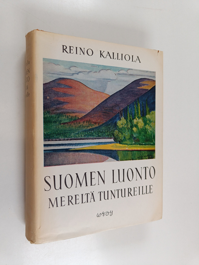 Reino Kalliola : Suomen luonto mereltä tuntureille