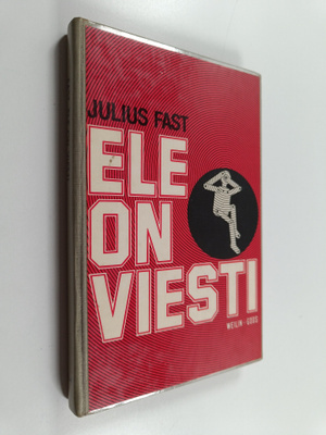 Julius Fast : Ele on viesti