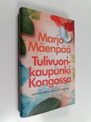 Marjo Mäenpää : Tulivuorikaupunki Kongossa