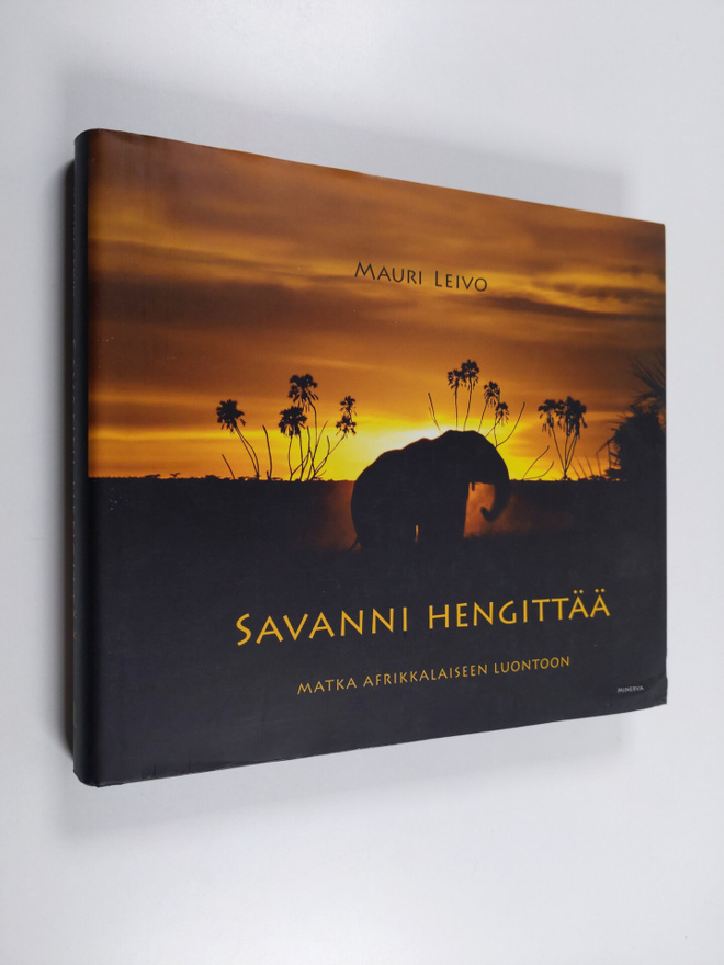 Mauri Leivo : Savanni hengittää : matka afrikkalaiseen lu...