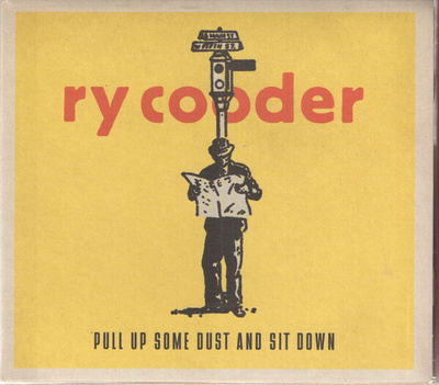 ** RY COODER : Pull up some dust and sit down ** 2011